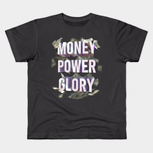 money power glory Kids T-Shirt